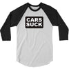 cars suck 3/4 Sleeve Shirt