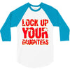 lock up your daughters 3/4 Sleeve Shirt