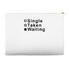 single, taken or waiting Accessory Pouches