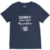 Sorry That is Not My Problem V-Neck Tee