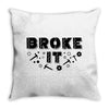 Broke It - Fixed It Throw Pillow
