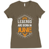 Legends Are Born In June Ladies Fitted T-Shirt