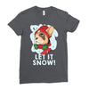 let it snow Ladies Fitted T-Shirt