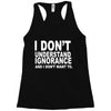 i don't ignorance Racerback Tank