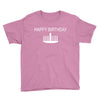 happy birthday Youth Tee