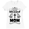 I Am One Blessed Mom Ladies Fitted T-Shirt