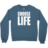 choose life Crewneck Sweatshirt