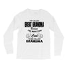 I&rsquo;m Called Great Grandma Because I&rsquo;m Way Too Cool To Be Called Gra Long Sleeve Shirts