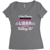 i never dreamed i'd grow up to be a super cute libra but here i am kil Women's Triblend Scoop T-shirt