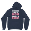 the best kind of mom raises a nurse Unisex Hoodie