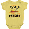 I Was Once A Polite Well Mannered Young Lady And The I Became A Farmer Baby Bodysuit