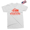 Faith Can Move Mountains Exclusive T-shirt