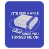 it's been a while Mousepad