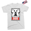 dude Exclusive T-shirt