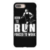 born to run forced to work iPhone 8 Plus