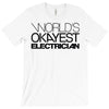 worlds okayest electrician T-Shirt