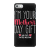 I'm Your Mother's Day Gift Dad Says You're Welcome iPhone 7 Case