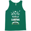 Weekend Forecast Camping With A Chance Of Drinking Tank Top