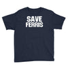 save ferris beuller beuler pop culture cult beuller's day off gift ret Youth Tee