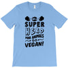 Be A Super Hero For Animals Go Vegan! T-Shirt
