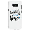 Daddy is my Hero Baby Boy Samsung Galaxy S8