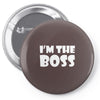 i'm the boss mens Pin-back button