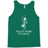 in cat years i'm dead Tank Top