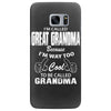 I&rsquo;m Called Great Grandma Because I&rsquo;m Way Too Cool To Be Called Gra Samsung Galaxy S7 Edge