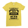 I've Been Called A Lot Of Names But Husband Is My Favorite Ladies Fitted T-Shirt