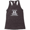 it took me 60 years 2 Racerback Tank