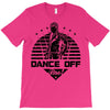 Dance Off Bro! T-Shirt