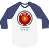 computer says no 3/4 Sleeve Shirt