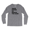 train insane or remain the same workout gym fitness exercise tee shirt Long Sleeve Shirts