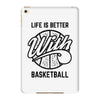 life is better with basketball iPad Mini 4