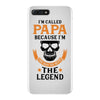 I'm Called Papa Because I'm the Man the Myth the Legend iPhone 7 Plus Case