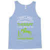 i don't need therapy i just need to do horseriding 1 Tank Top