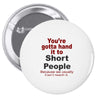 hand it to short people Pin-back button