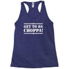 get to da choppa Racerback Tank