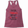 i'm your father's day gift mom says you're welcome Racerback Tank