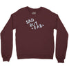 sad but Crewneck Sweatshirt
