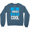 Be Your Self Stay Cool Crewneck Sweatshirt