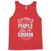 My Favorite People Call Me Cousin Tank Top