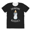 Drinking Buddies All Over Women's T-shirt