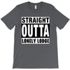 straight outta lonely lodge T-Shirt