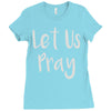 let us pray Ladies Fitted T-Shirt