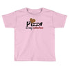 pizza is my valentine 56 Toddler T-shirt