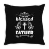 I Am One Blessed Father Throw Pillow