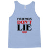 friends don't lie Tank Top