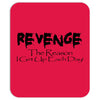 funny t shirt revenge the reason i get up each day tee offensive shirt Mousepad