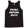 fries before guys Tank Top
